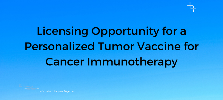 Licensing Opportunity for a Personalized Tumor Vaccine for Cancer Immunotherapy